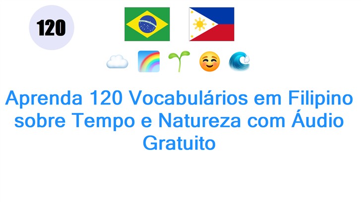 Aprenda 120 Vocabulários em Filipino sobre Tempo e Natureza com Áudio Gratuito